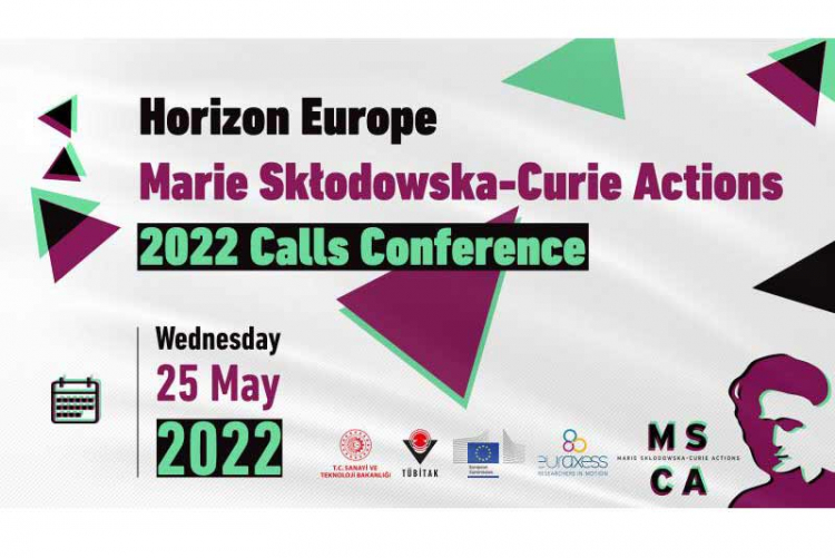  “Ufuk Avrupa Marie Sklodowska-Curie 2022 Çağrıları Konferansı”