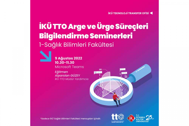 "İKÜ TTO Arge ve Ürge Süreçleri Bilgilendirme Seminerleri-1: Sağlık Bilimleri Fakültesi"