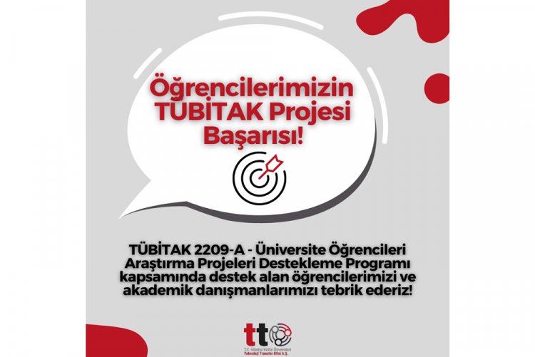 TÜBİTAK Tarafından Desteklenmeye Hak Kazanan Öğrenci ve Akademisyenlerimiz