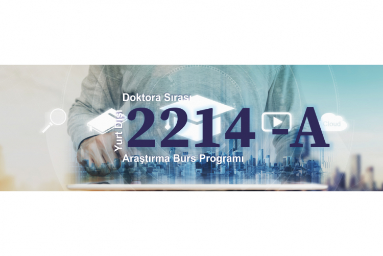 2214-A Yurt Dışı Doktora Sırası Araştırma Burs Programı