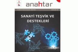 Sanayi ve Teşvik Desteklerini Anlatan Anahtar Dergisi Yayınlandı